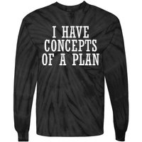 I Have A Concept Of A Plan Funny Donald Trump Kamala Harris Tie-Dye Long Sleeve Shirt