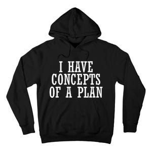 I Have A Concept Of A Plan Funny Donald Trump Kamala Harris Tall Hoodie