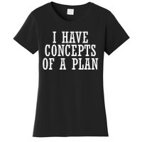 I Have A Concept Of A Plan Funny Donald Trump Kamala Harris Women's T-Shirt