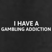 I Have A Gambling Addiction Hat