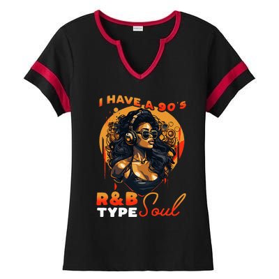 I Have A 90S R&B Type Soul Music Lover Ladies Halftime Notch Neck Tee