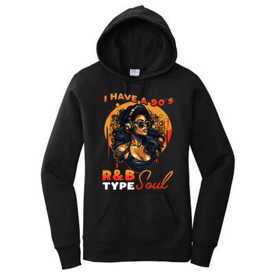 I Have A 90S R&B Type Soul Music Lover Women's Pullover Hoodie