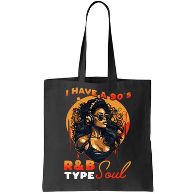 I Have A 90S R&B Type Soul Music Lover Tote Bag