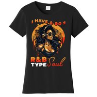 I Have A 90S R&B Type Soul Music Lover Women's T-Shirt