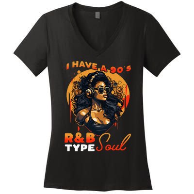 I Have A 90S R&B Type Soul Music Lover Women's V-Neck T-Shirt