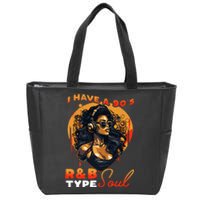 I Have A 90S R&B Type Soul Music Lover Zip Tote Bag