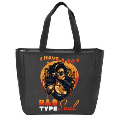 I Have A 90S R&B Type Soul Music Lover Zip Tote Bag