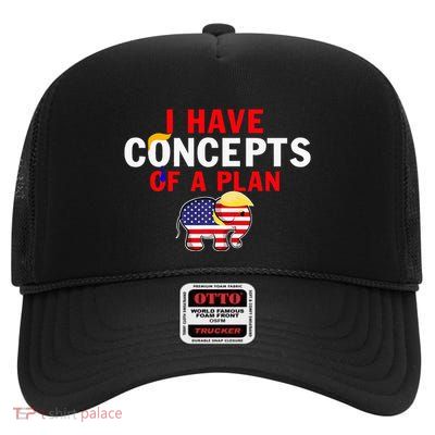 I Have A Concept Of A Plan Trump Harris High Crown Mesh Back Trucker Hat