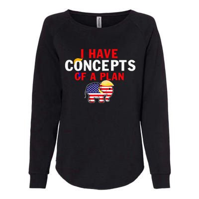 I Have A Concept Of A Plan Trump Harris Womens California Wash Sweatshirt