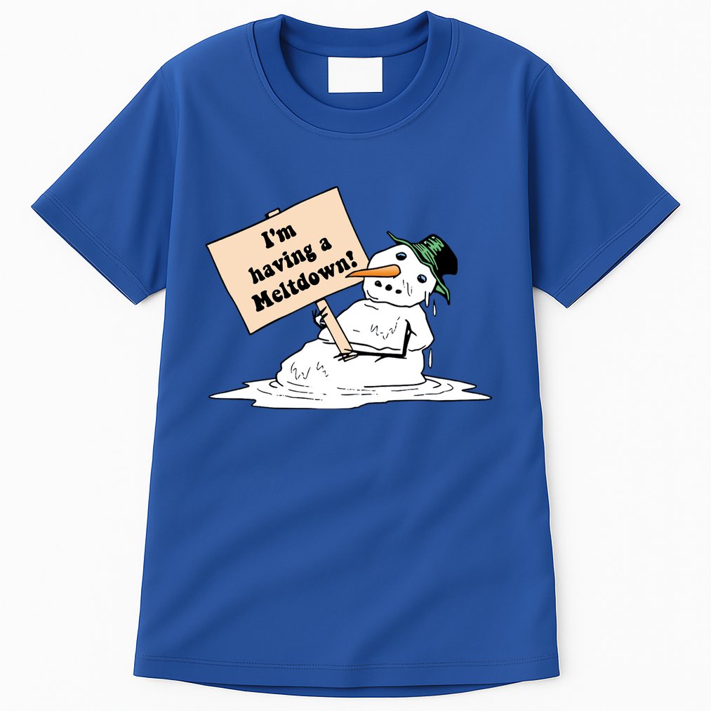 I'm Having A Meltdown Tall T-Shirt