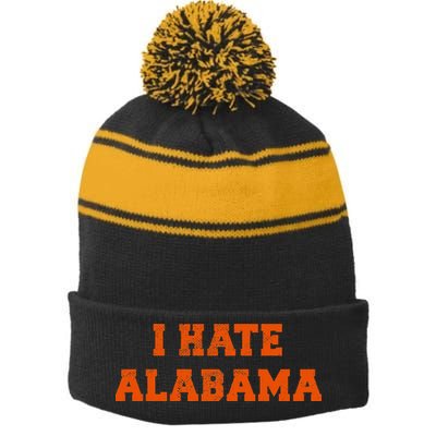I Hate Alabama Orange And Blue Sports Fan Tailgating Stripe Pom Pom Beanie
