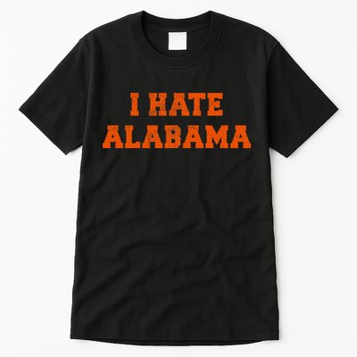 I Hate Alabama Orange And Blue Sports Fan Tailgating Tall T-Shirt