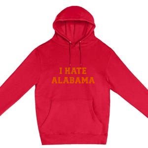 I Hate Alabama Orange And Blue Sports Fan Tailgating Premium Pullover Hoodie