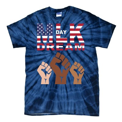 I Have A Dream Mlk Day Fist Up Tie-Dye T-Shirt