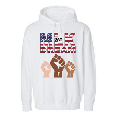 I Have A Dream Mlk Day Fist Up Garment-Dyed Fleece Hoodie