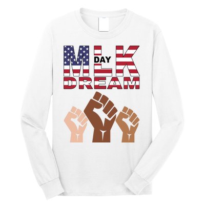 I Have A Dream Mlk Day Fist Up Long Sleeve Shirt