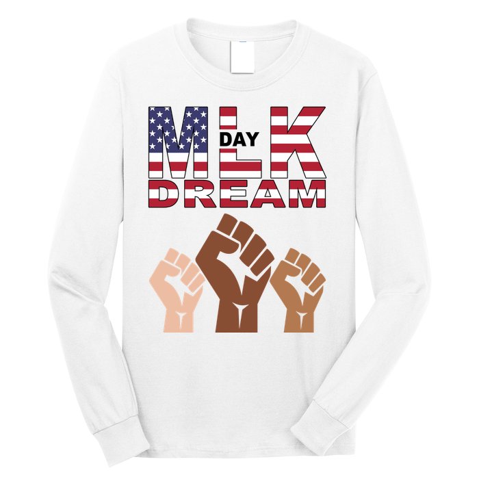 I Have A Dream Mlk Day Fist Up Long Sleeve Shirt