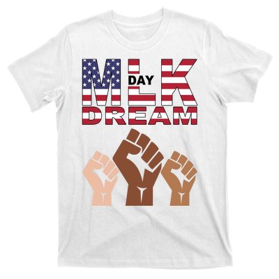 I Have A Dream Mlk Day Fist Up T-Shirt