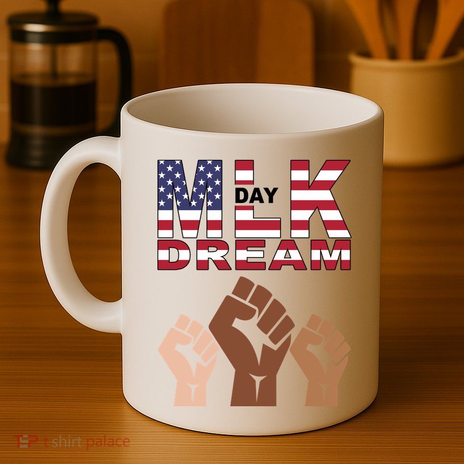 I Have A Dream Mlk Day Fist Up Mug