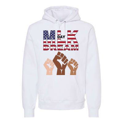 I Have A Dream Mlk Day Fist Up Premium Hoodie