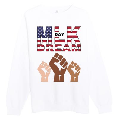 I Have A Dream Mlk Day Fist Up Premium Crewneck Sweatshirt