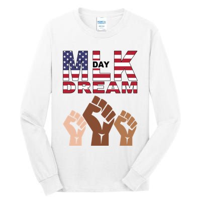 I Have A Dream Mlk Day Fist Up Tall Long Sleeve T-Shirt