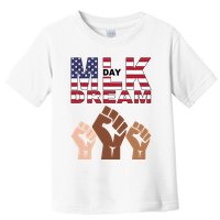 I Have A Dream Mlk Day Fist Up Toddler T-Shirt