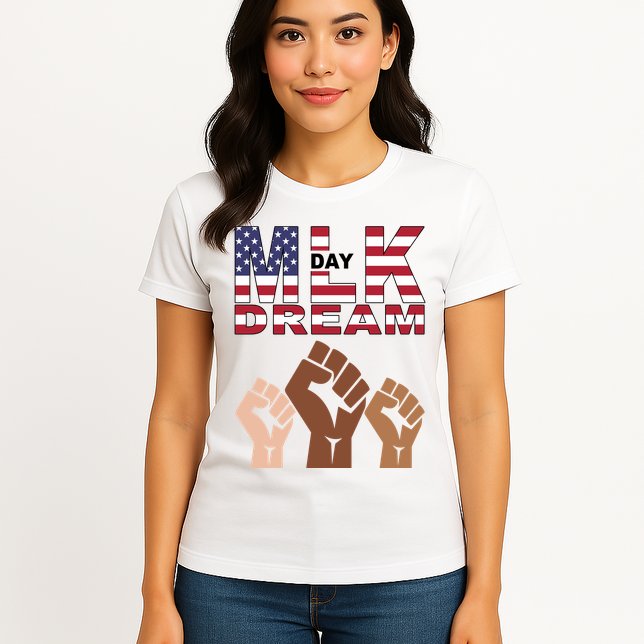 I Have A Dream Mlk Day Fist Up Womens T-Shirt