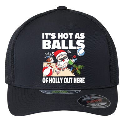 It’s Hot As Balls Of Holly Out Here Christmas In July Gift Flexfit Unipanel Trucker Cap