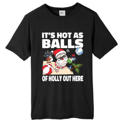 It’s Hot As Balls Of Holly Out Here Christmas In July Gift Tall Fusion ChromaSoft Performance T-Shirt