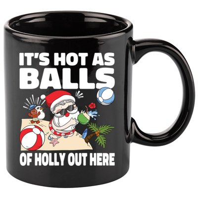 It’s Hot As Balls Of Holly Out Here Christmas In July Gift 11oz C Handle Ceramic Mug