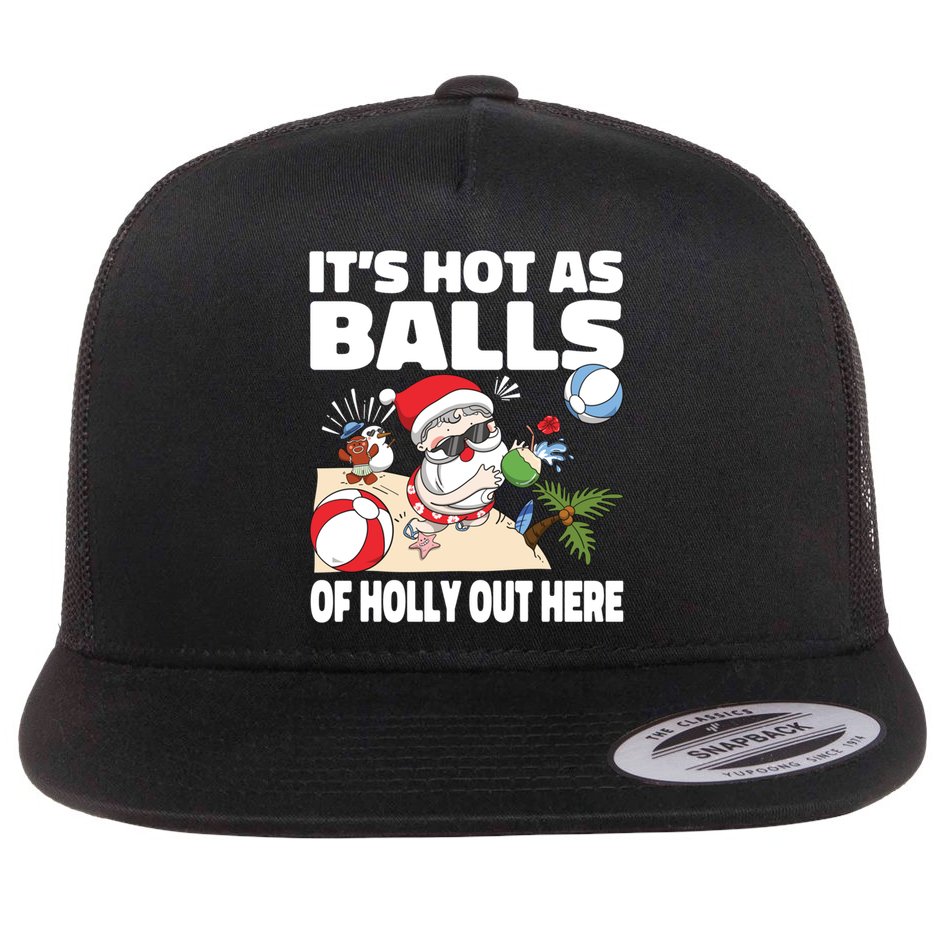 It’s Hot As Balls Of Holly Out Here Christmas In July Gift Flat Bill Trucker Hat