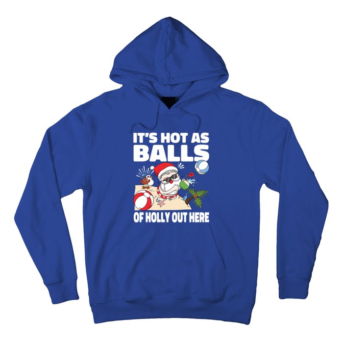 It’s Hot As Balls Of Holly Out Here Christmas In July Gift Hoodie