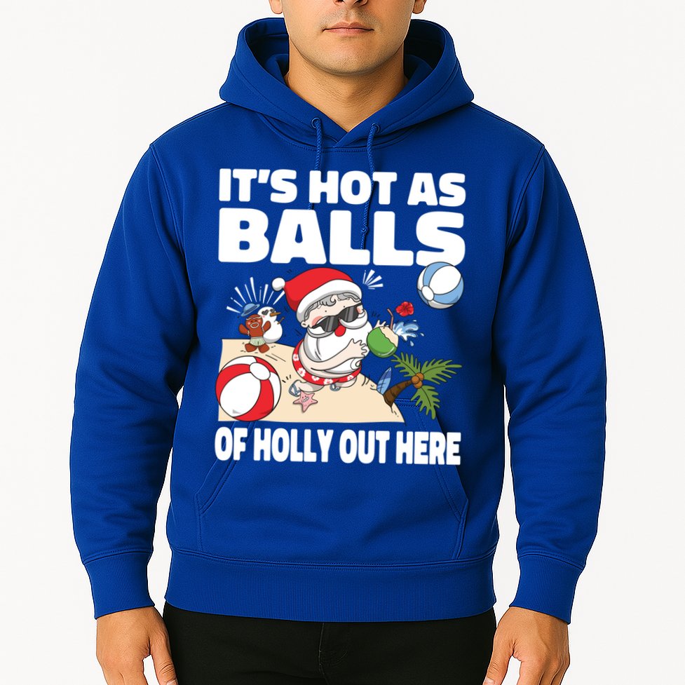 It’s Hot As Balls Of Holly Out Here Christmas In July Gift Hoodie