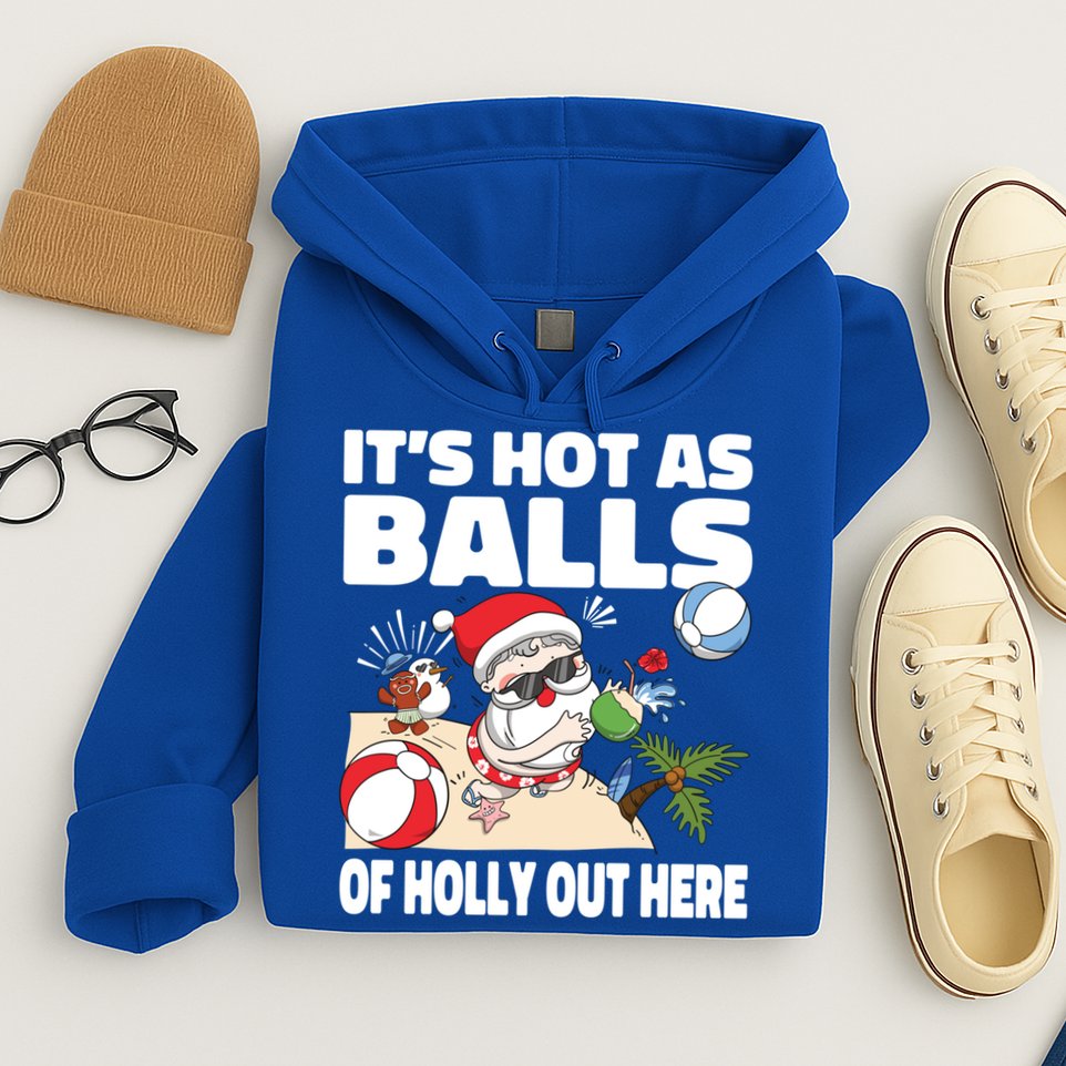 It’s Hot As Balls Of Holly Out Here Christmas In July Gift Hoodie