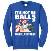 It’s Hot As Balls Of Holly Out Here Christmas In July Gift Sweatshirt