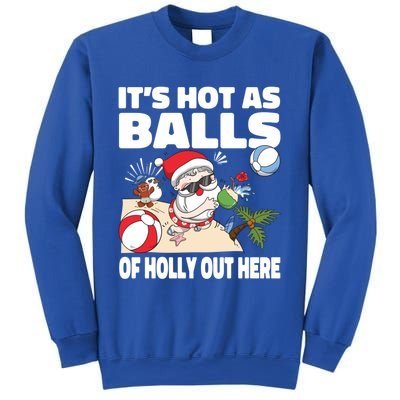 It’s Hot As Balls Of Holly Out Here Christmas In July Gift Sweatshirt