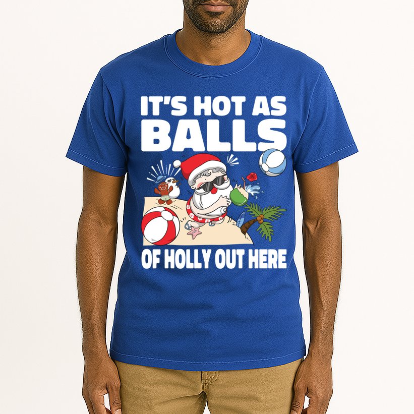 It’s Hot As Balls Of Holly Out Here Christmas In July Gift Tall T-Shirt
