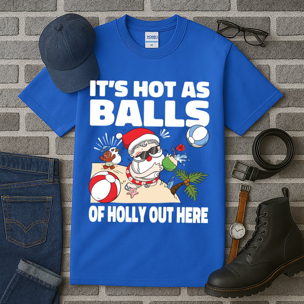 It’s Hot As Balls Of Holly Out Here Christmas In July Gift Tall T-Shirt