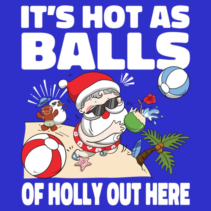 It’s Hot As Balls Of Holly Out Here Christmas In July Gift Tall T-Shirt