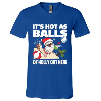 It’s Hot As Balls Of Holly Out Here Christmas In July Gift V-Neck T-Shirt