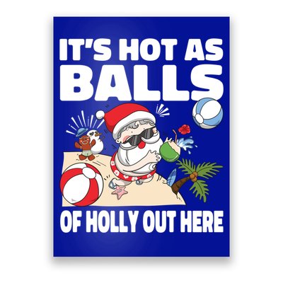 It’s Hot As Balls Of Holly Out Here Christmas In July Gift Poster