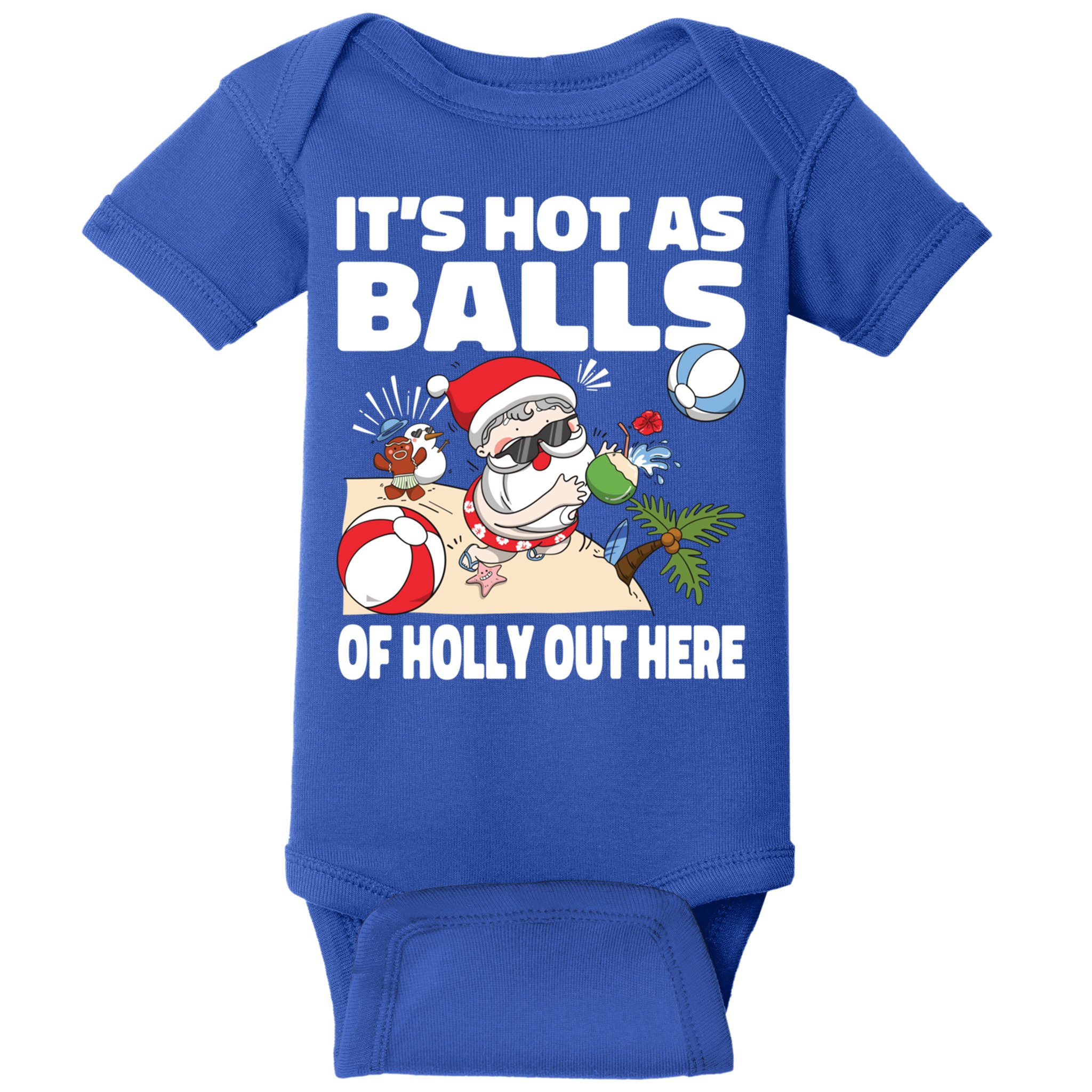 It’s Hot As Balls Of Holly Out Here Christmas In July Gift Baby Bodysuit