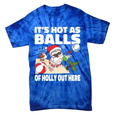 It’s Hot As Balls Of Holly Out Here Christmas In July Gift Tie-Dye T-Shirt