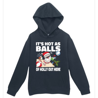 It’s Hot As Balls Of Holly Out Here Christmas In July Gift Urban Pullover Hoodie