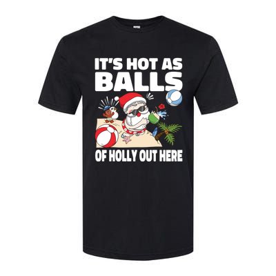 It’s Hot As Balls Of Holly Out Here Christmas In July Gift Softstyle CVC T-Shirt