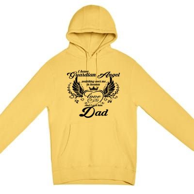 I Have A Guardian Angel In Heaven I Call Him Dad Gift Premium Pullover Hoodie