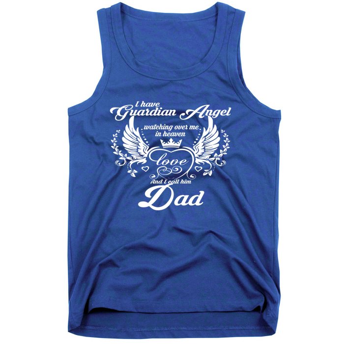 I Have A Guardian Angel In Heaven I Call Him Dad Gift Tank Top