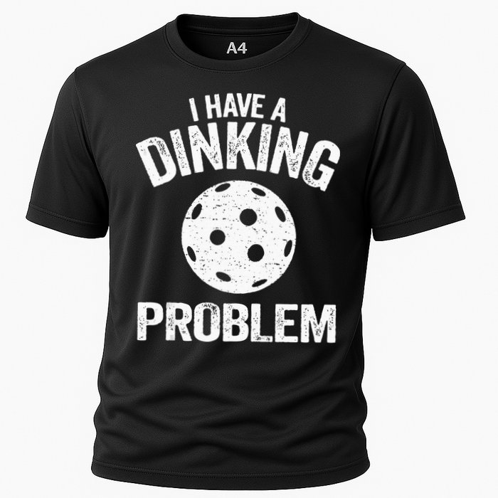 I Have A Dinking Problem Pickle Ball Jokes Funny Pickleball Cooling Performance Crew T-Shirt