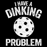 I Have A Dinking Problem Pickle Ball Jokes Funny Pickleball Cooling Performance Crew T-Shirt